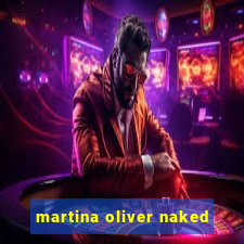 martina oliver naked